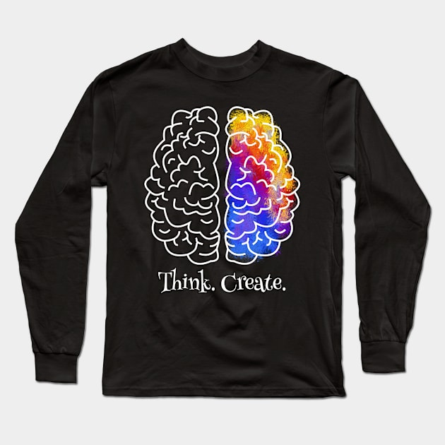 Think. Create. Long Sleeve T-Shirt by RoeArtwork